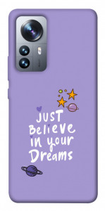 Чехол Just believe in your Dreams для Xiaomi 12S Pro