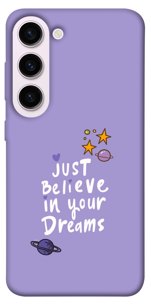 Чехол Just believe in your Dreams для Galaxy S23+