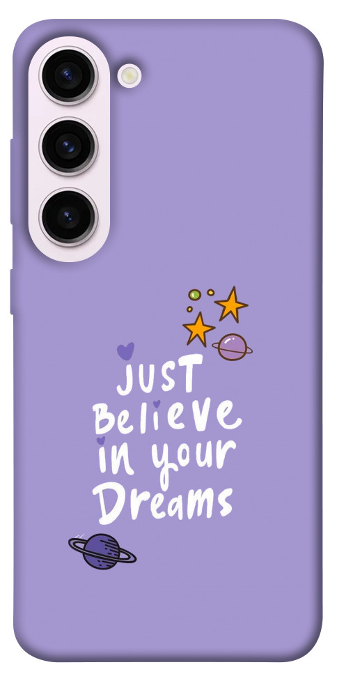 Чохол Just believe in your Dreams для Galaxy S23+