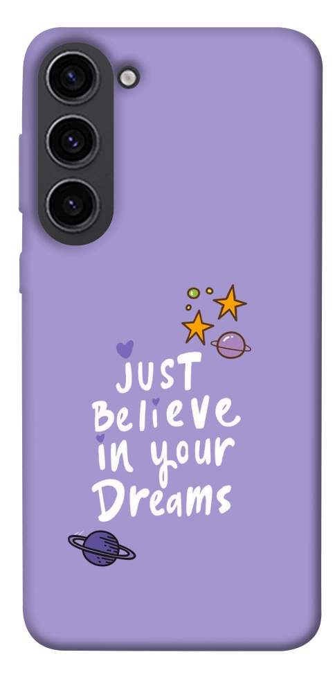 Чохол Just believe in your Dreams для Galaxy S23