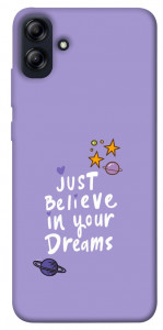 Чохол Just believe in your Dreams для Galaxy A04e