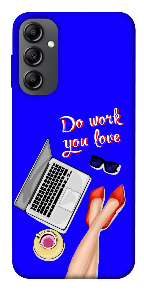 

Чохол Do work you love для Galaxy A14 5G 1490816