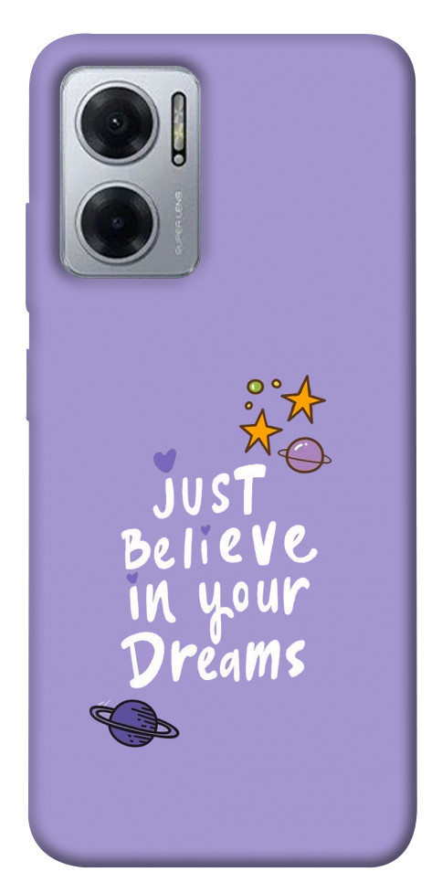 Чохол Just believe in your Dreams для Xiaomi Redmi Note 11E