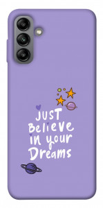 Чохол Just believe in your Dreams для Galaxy A04s