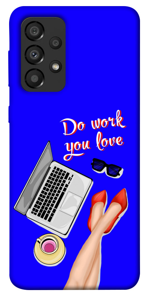 

Чохол Do work you love для Galaxy A33 5G 1498614