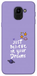 Чохол Just believe in your Dreams для Galaxy J6 (2018)