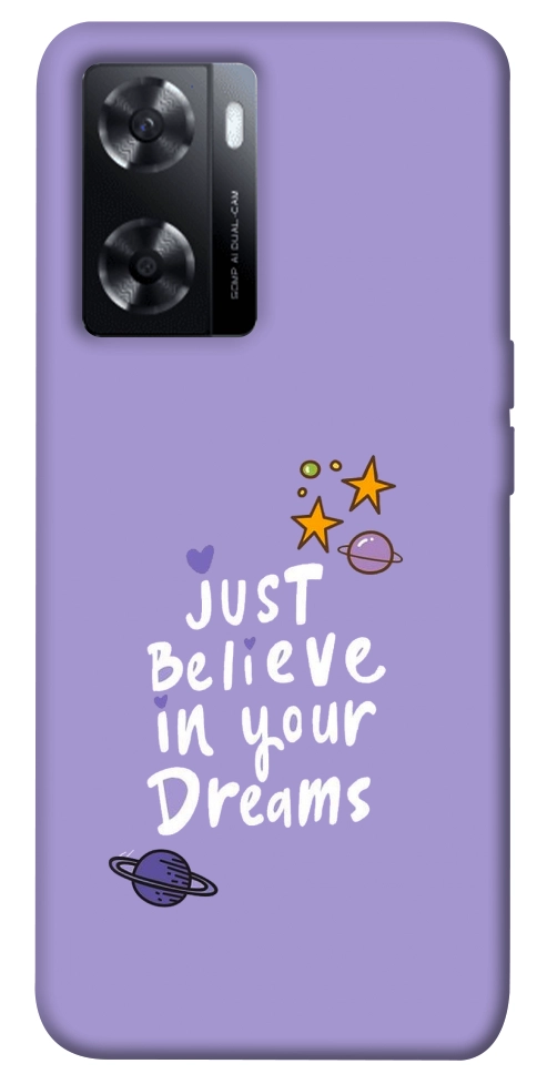 Чохол Just believe in your Dreams для Oppo A57s