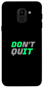 Чехол Don't quit для Galaxy J6 (2018)