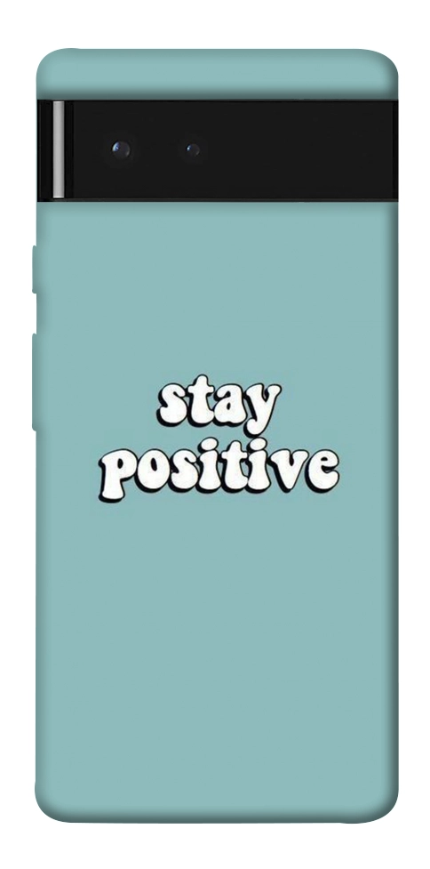 Чохол Stay positive для Google Pixel 6