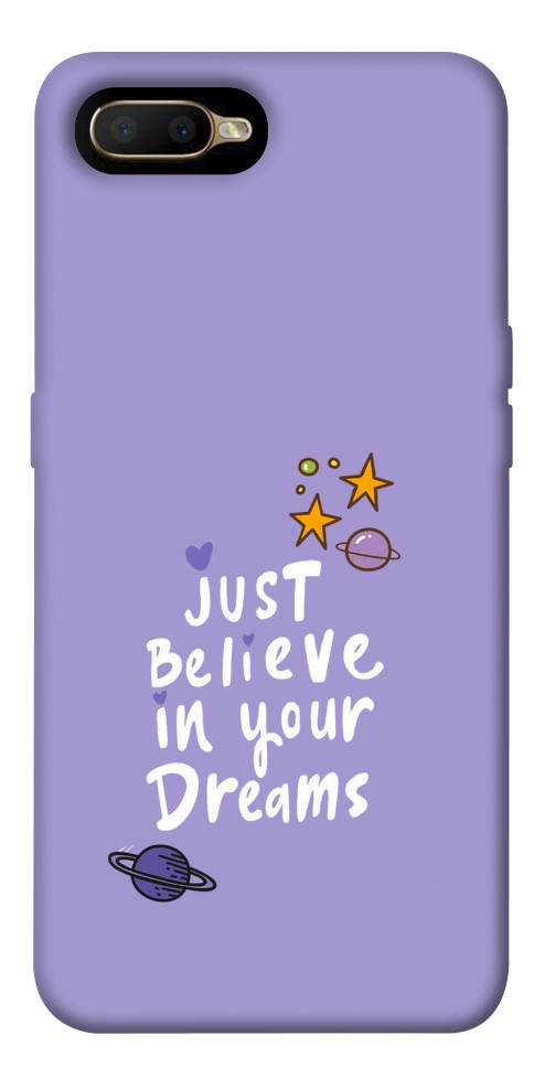 Чехол Just believe in your Dreams для Oppo AX5
