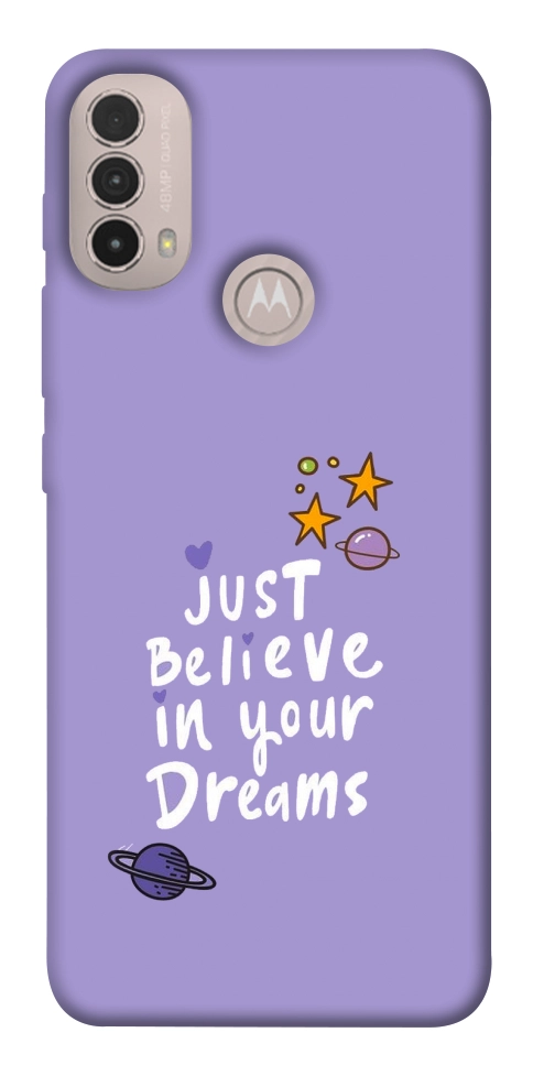 Чохол Just believe in your Dreams для Motorola Moto E40