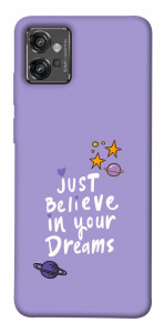 Чохол Just believe in your Dreams для Motorola Moto G32