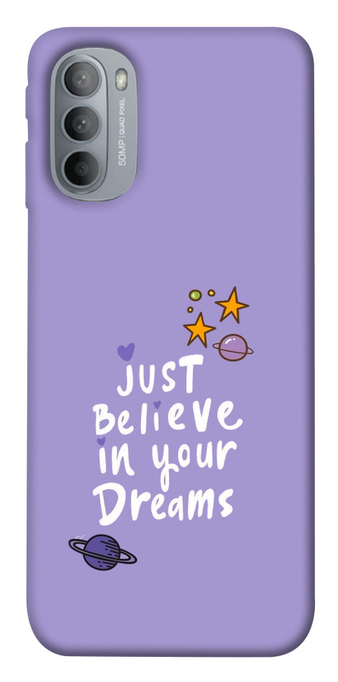 Чохол Just believe in your Dreams для Motorola Moto G31