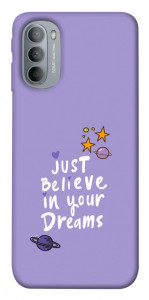 Чехол Just believe in your Dreams для Motorola Moto G31