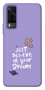 Чехол Just believe in your Dreams для Vivo Y31