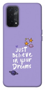 Чехол Just believe in your Dreams для Oppo A74 5G
