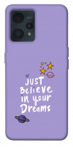 Чохол Just believe in your Dreams для Realme 9 4G