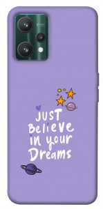 Чехол Just believe in your Dreams для Realme 9 Pro