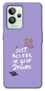 Чехол Just believe in your Dreams для Realme GT2