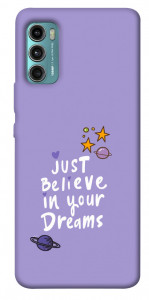 Чохол Just believe in your Dreams для Motorola Moto G60