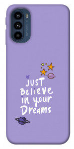Чохол Just believe in your Dreams для Motorola Moto G41