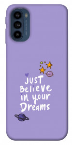 Чехол Just believe in your Dreams для Motorola Moto G41