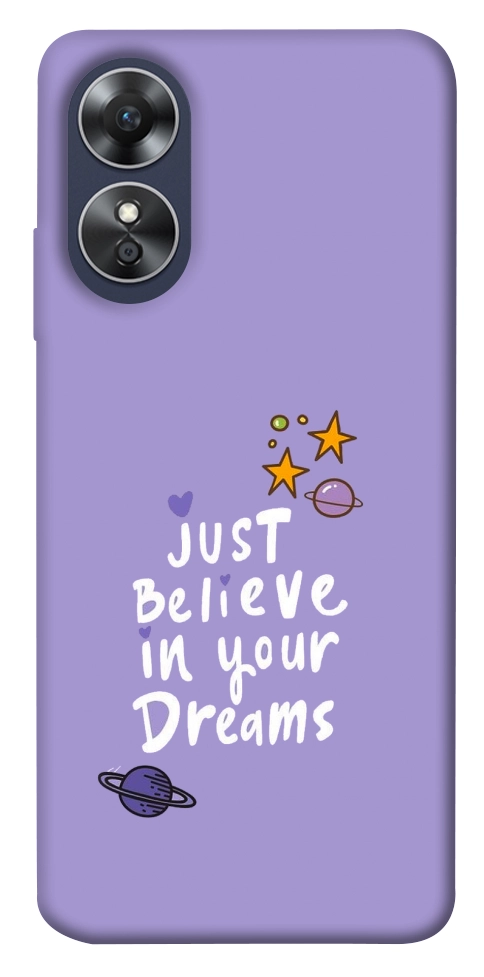 Чохол Just believe in your Dreams для Oppo A17