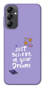 Чехол Just believe in your Dreams для Galaxy A14