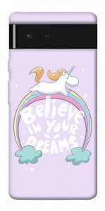 Чохол Believe in your dreams unicorn для Google Pixel 6