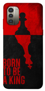 Чохол Born to be a king для Nokia G11