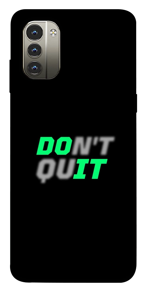 Чохол Don't quit для Nokia G11