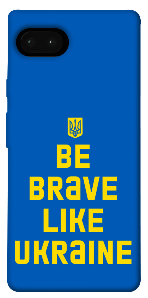 

Чехол Be brave like Ukraine для Google Pixel 7A 1535231