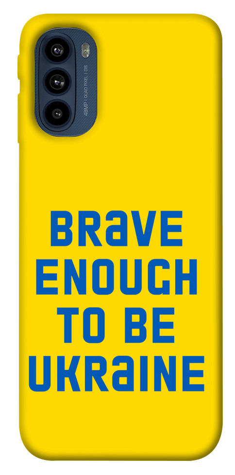 

Чохол Brave enought to be Ukraine для Motorola Moto G41 1535264