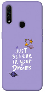 Чехол Just believe in your Dreams для Oppo A8