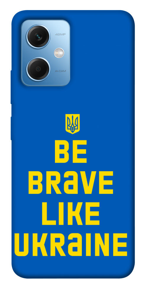 

Чохол Be brave like Ukraine для Xiaomi Poco X5 1550962