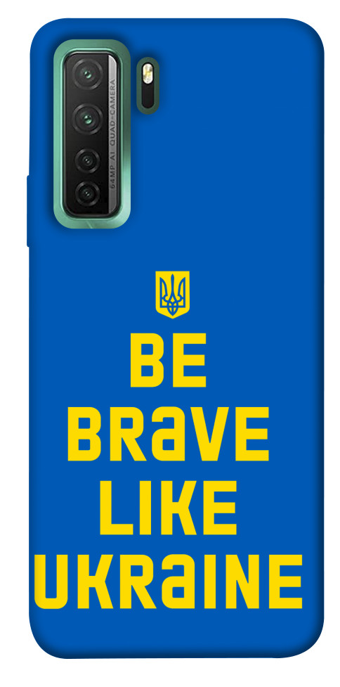 Чехол Be brave like Ukraine для Huawei nova 7 SE