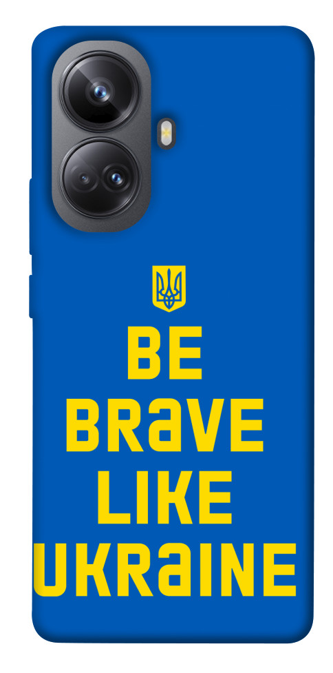 

Чохол Be brave like Ukraine для Realme 10 Pro+ 1550966