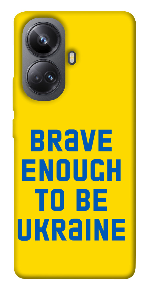 

Чохол Brave enought to be Ukraine для Realme 10 Pro+ 1550974