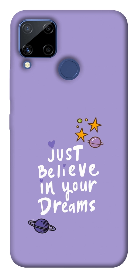 Чехол Just believe in your Dreams для Realme C15