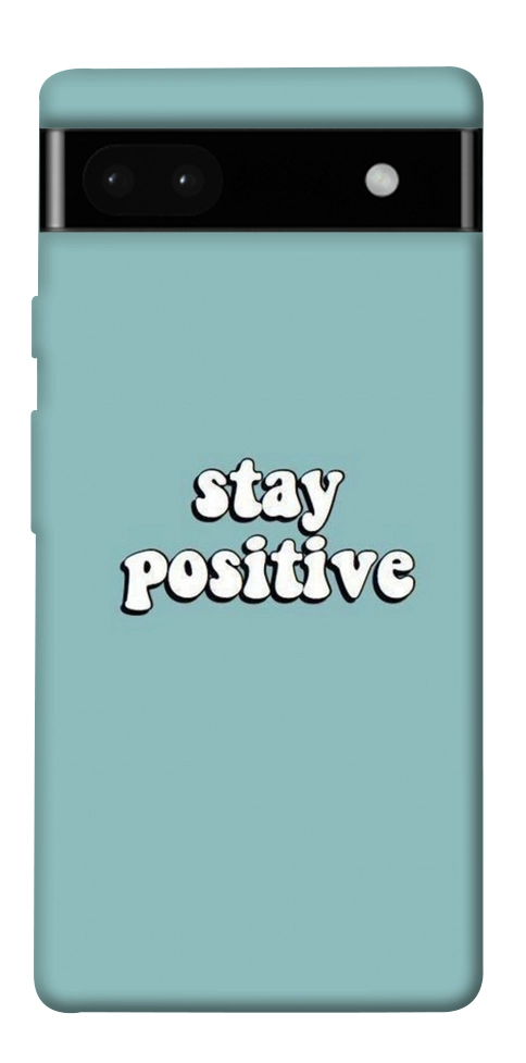 Чехол Stay positive для Google Pixel 6A