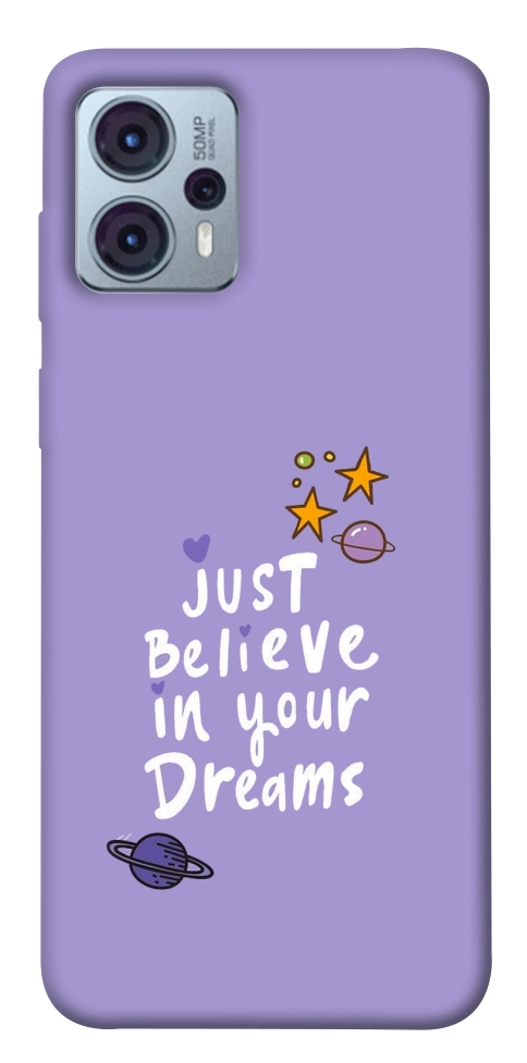 Чехол Just believe in your Dreams для Motorola Moto G23