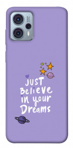 Чохол Just believe in your Dreams для Motorola Moto G23