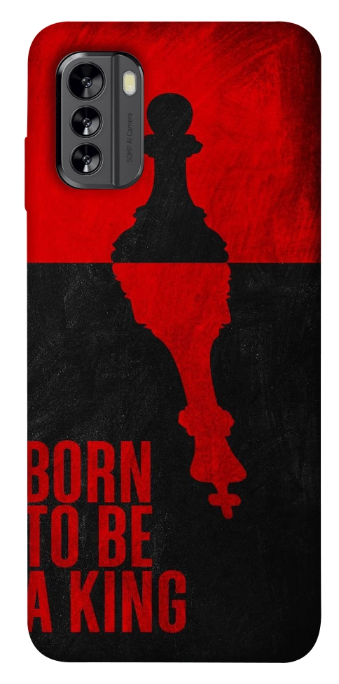 Чохол Born to be a king для Nokia G60