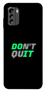 Чехол Don't quit для Nokia G60