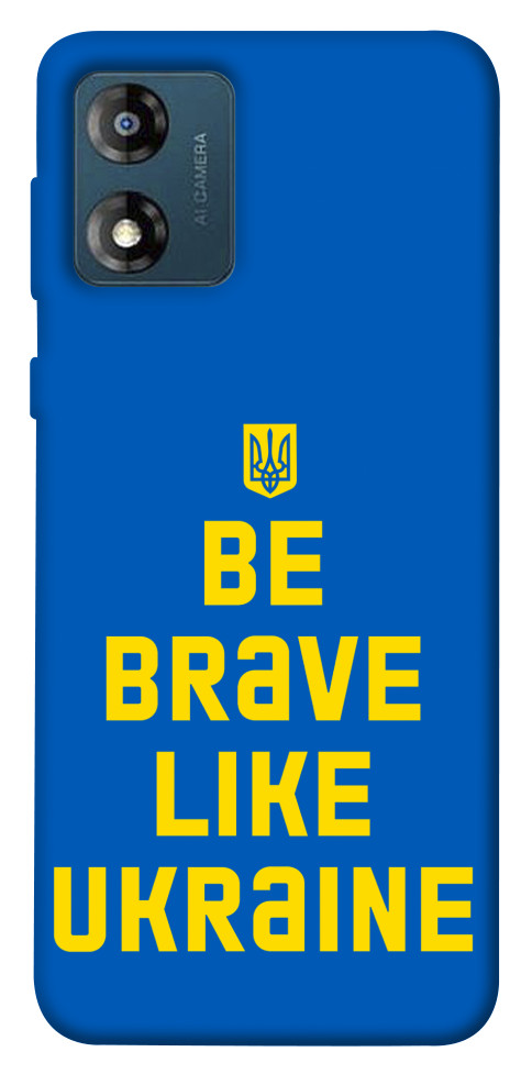 

Чохол Be brave like Ukraine для Motorola Moto E13 1555416