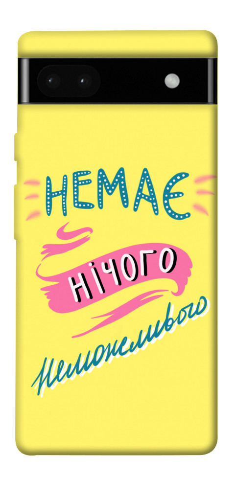 

Чохол Немає нічого неможливого для Google Pixel 6A 1555765