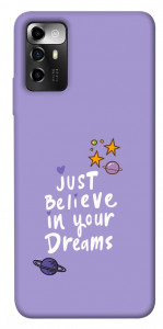 Чехол Just believe in your Dreams для ZTE Blade A72