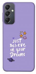 Чохол Just believe in your Dreams для Galaxy A24 4G