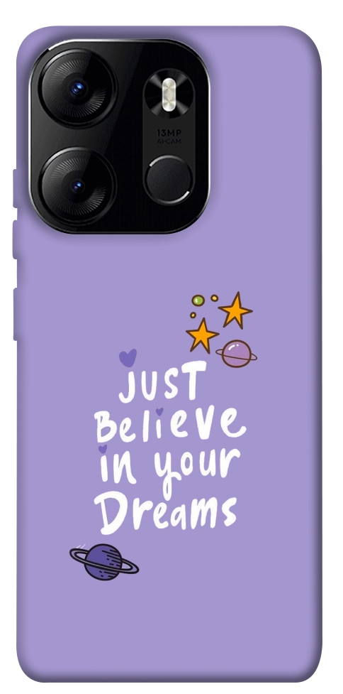 Чехол Just believe in your Dreams для Tecno Spark Go 2023