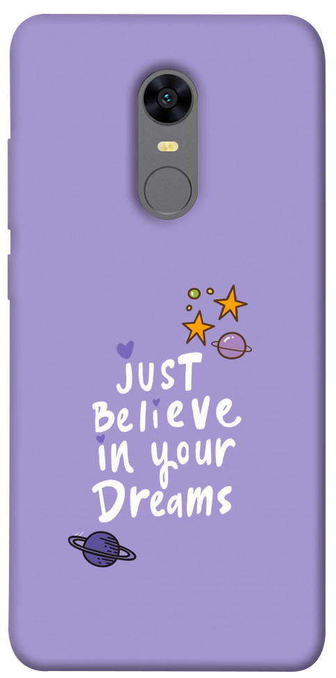 

Чехол Just believe in your Dreams для Xiaomi Redmi 5 1613912